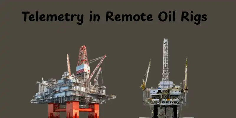 telemetry in remote oil rigs